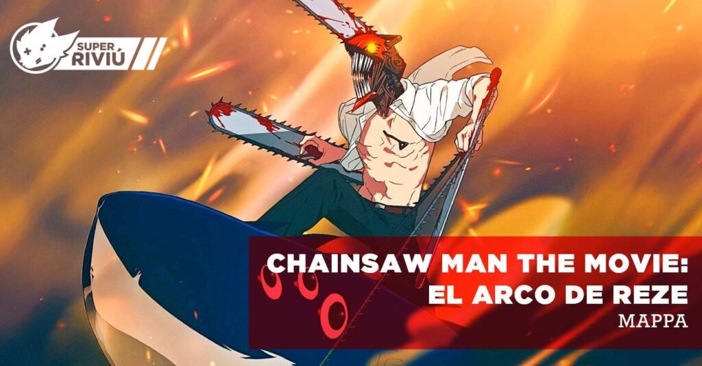 Super Riviú: Chainsaw Man The Movie: El Arco de Reze