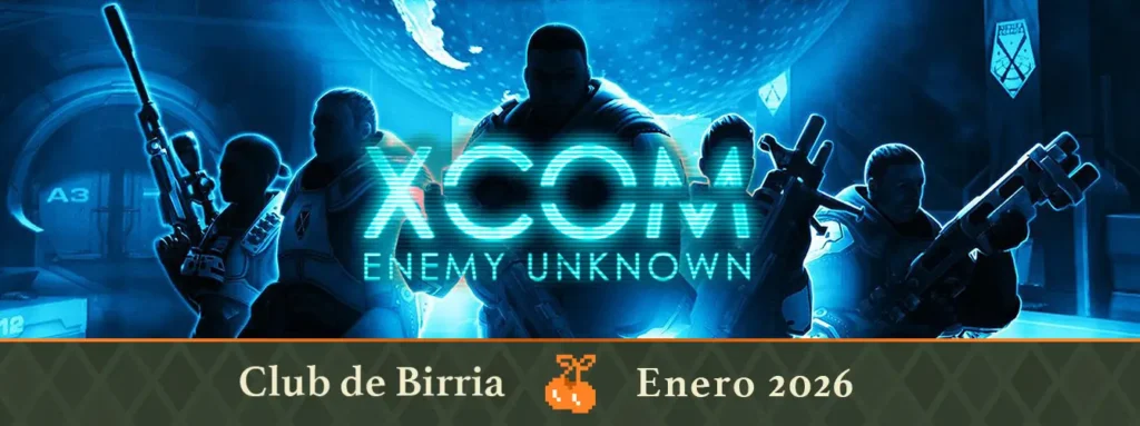 Inaugurando el Club de Birria 2026 con XCOM: Enemy Unknown
